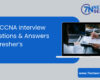 Top CCNA Interview Questions & Answers for Fresher’s